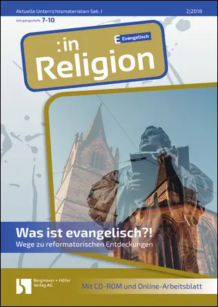 Was ist evangelisch? (Nach dem Jubiläum ..) (ev) - MEIN FACH - Religion Sek I