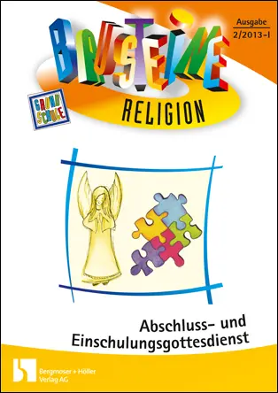 Abschluss- und Einschulungsgottesdienste - Bausteine Religion