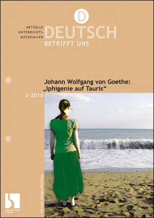 Johann Wolfgang von Goethe: Iphigenie auf Tauris - MEIN FACH - Deutsch Sek II