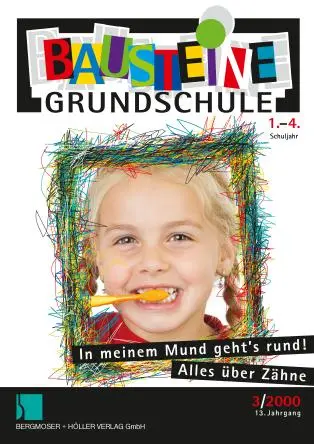 In meinem Mund geht's rund! Alles über Zähne - Bausteine Grundschule