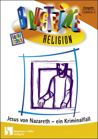 Jesus von Nazareth - ein Kriminalfall - Bausteine Religion