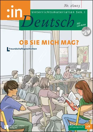 Ob sie mich mag? Freundschaftsgeschichten (7/8) - MEIN FACH - Deutsch Sek I