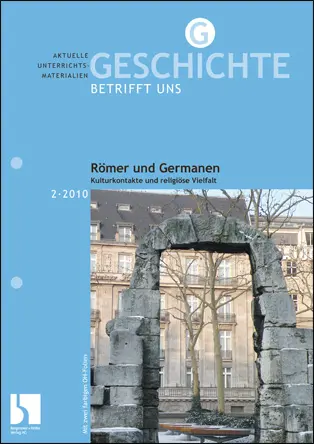 Römer und Germanen - MEIN FACH - Geschichte Sek II