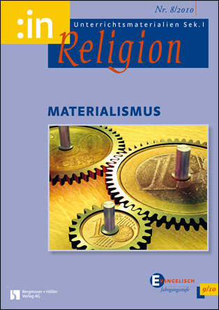 Materialismus (ev. 9/10) - MEIN FACH - Religion Sek I