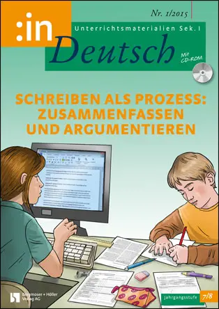 Schreiben als Prozess: zusammenfassen und argumentieren - MEIN FACH - Deutsch Sek I