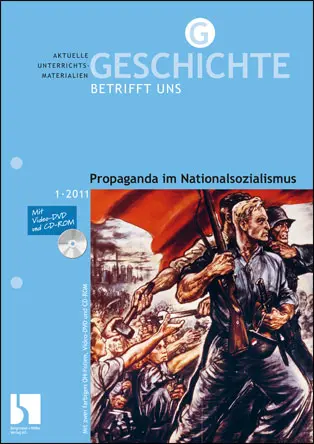 Propaganda im Nationalsozialismus - MEIN FACH - Geschichte Sek II