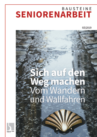 Sich auf den Weg machen - Bausteine Altenarbeit