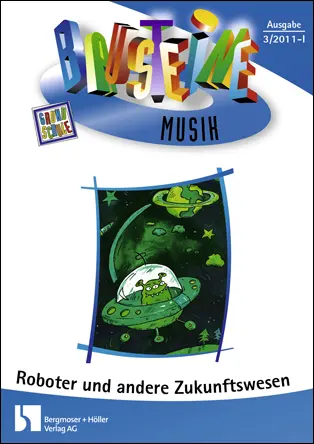 Von Robotern und anderen Zukunftswesen - Bausteine Musik