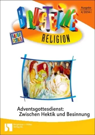 Adventsgottesdienst: Zwischen Hektik und Besinnung - Bausteine Religion