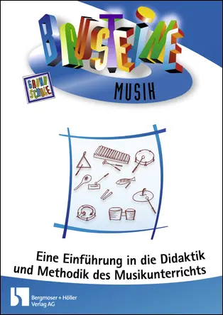 Didaktik und Methodik des Musikunterrichts - Bausteine Musik