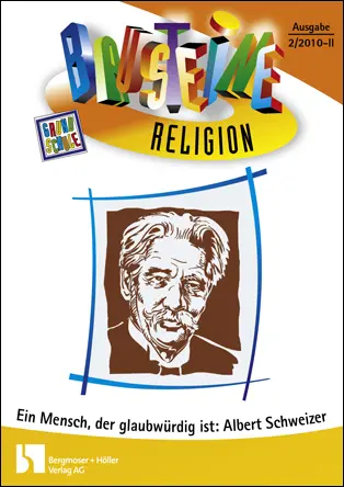 Ein Mensch, der glaubwürdig ist: Albert Schweitzer - Bausteine Religion