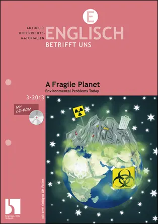 A Fragile Planet. Environmental Problems Today - MEIN FACH - Englisch Sek II