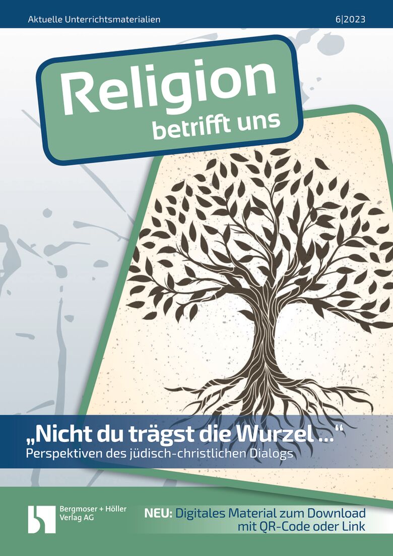 Nicht du trägst die Wurzel ... - MEIN FACH - Religion Sek II