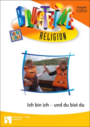 Ich bin ich - und du bist du - Bausteine Religion