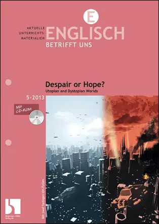 Despair or Hope? Utopian and Dystopian Worlds - MEIN FACH - Englisch Sek II