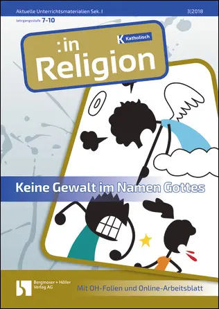 Keine Gewalt im Namen Gottes! (kath. 7-10) - MEIN FACH - Religion Sek I