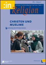 Christen und Muslime. Geschwister, die sich kaum kennen (kath.+ ev. 9/10) - MEIN FACH - Religion Sek I