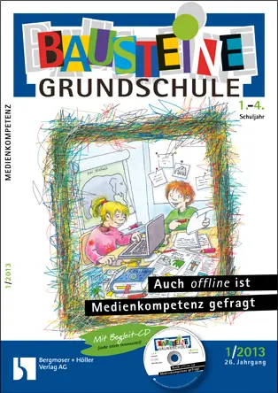 Auch offline ist Medienkompetenz gefragt (1-4) - Bausteine Grundschule