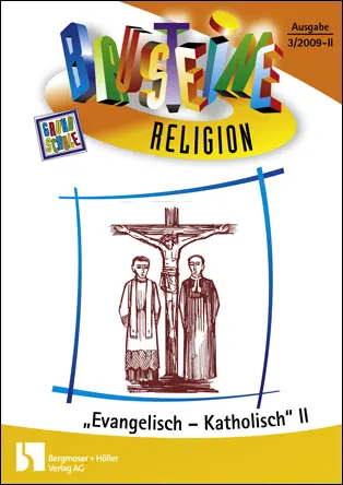 Evangelisch/katholisch, Teil II - Bausteine Religion