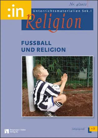 Fußball und Religion (ev. + kath. 7/8) - MEIN FACH - Religion Sek I