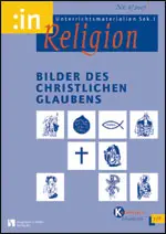 Bilder des christlichen Glaubens (kath. 5/6) - MEIN FACH - Religion Sek I