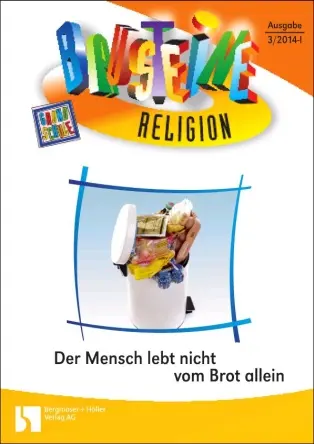 Der Mensch lebt nicht vom Brot allein - Bausteine Religion