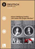 Johann Wolfgang von Goethe: "Die Leiden des jungen Werther" - MEIN FACH - Deutsch Sek II