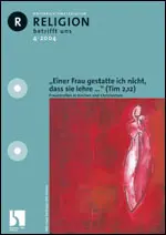 Einer Frau gestatte ich nicht, dass sie lehre ... (Tim 2,12) - MEIN FACH - Religion Sek II