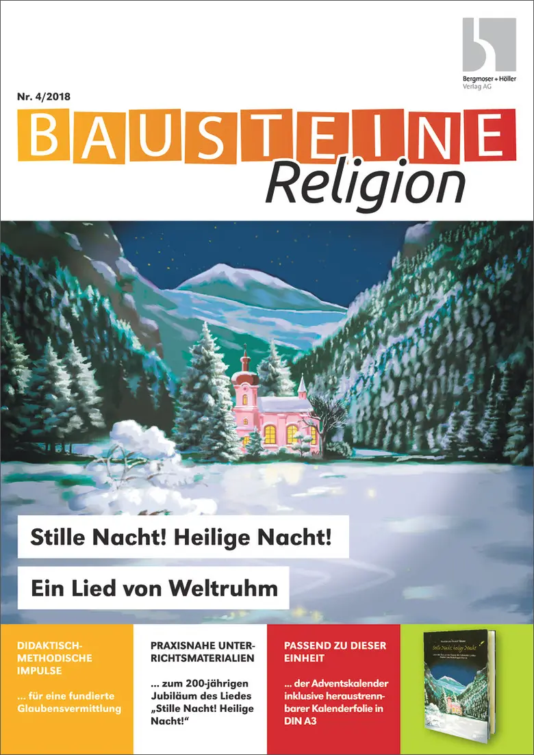 Stille Nacht! Heilige Nacht! Ein Lied von Weltruhm - Bausteine Religion