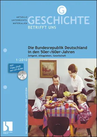 Die Bundesrepublik Deutschland in den 50er-/60er-Jahren - MEIN FACH - Geschichte Sek II
