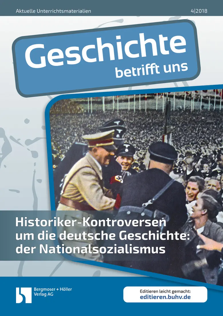 Historiker-Kontroversen um die deutsche Geschichte: der Nationalsozialismus - MEIN FACH - Geschichte Sek II