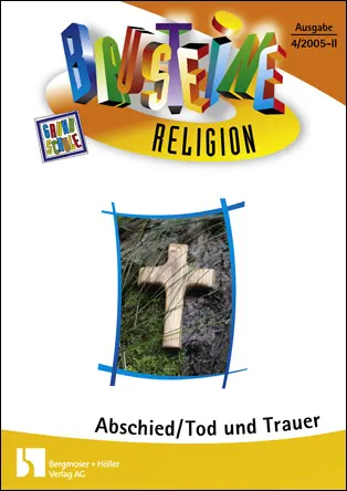 Abschied/Tod und Trauer - Bausteine Religion