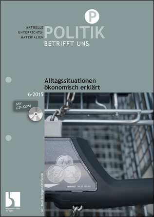 Alltagssituationen ökonomisch erklärt - MEIN FACH - Politik Sek II