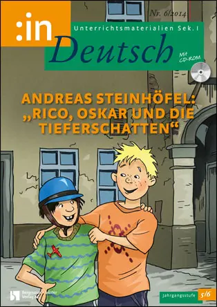 Andreas Steinhöfel: "Rico, Oskar und die Tieferschatten" - MEIN FACH - Deutsch Sek I