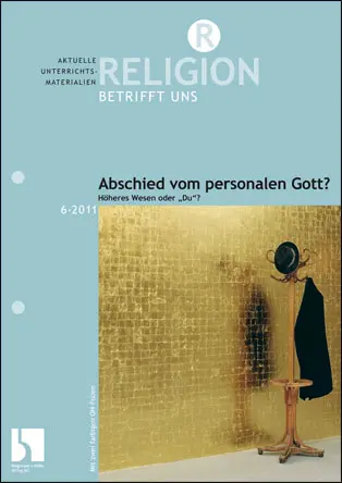 Abschied vom personalen Gott? - MEIN FACH - Religion Sek II