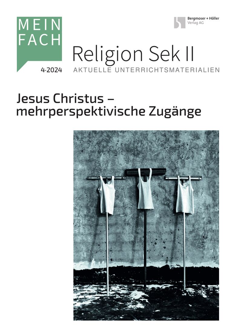 Jesus Christus - mehrperspektivische Zugänge - MEIN FACH - Religion Sek II