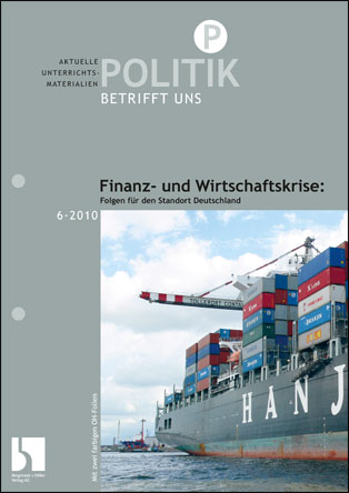 Finanz- und Wirtschaftskrise: Folgen für den Standort Deutschland - MEIN FACH - Politik Sek II