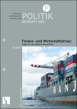 Finanz- und Wirtschaftskrise: Folgen für den Standort Deutschland - MEIN FACH - Politik Sek II