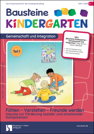 Fühlen - Verstehen - Freunde werden. Impulse zur Förderung sozialer und emotionaler Kompetenz. Teil 1 - Bausteine Kindergarten - Gemeinschaft und Integration