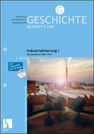 Industrialisierung I - MEIN FACH - Geschichte Sek II