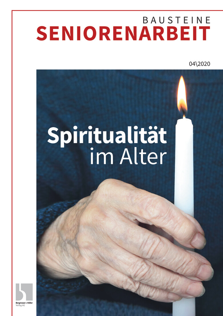 Spiritualität im Alter - Bausteine Altenarbeit
