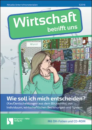 Wie soll ich mich entscheiden? - Wirtschaft betrifft uns