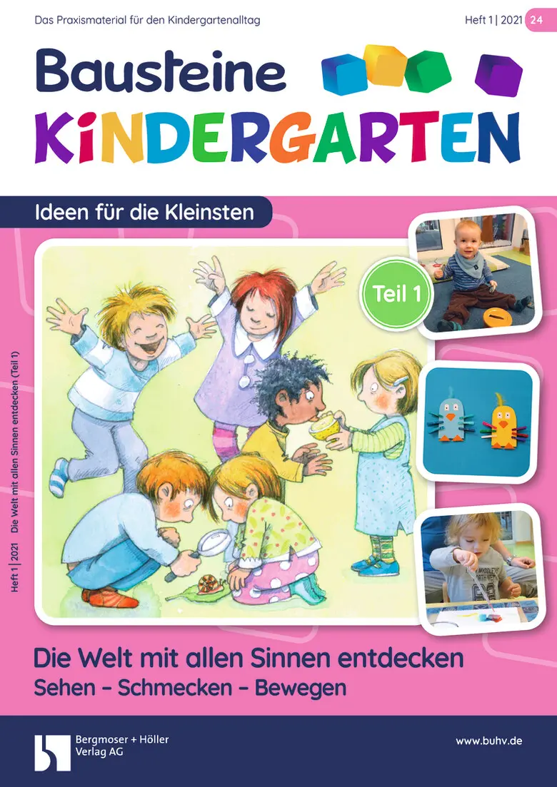 Krippenkinder entdecken die Welt mit allen Sinnen. Sehen - Schmecken - Bewegen - Bausteine Kindergarten - Ideen für die Kleinsten