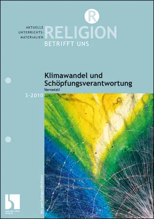 Klimawandel und Schöpfungsverantwortung - MEIN FACH - Religion Sek II