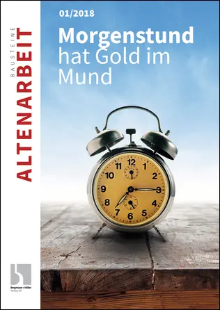 Morgenstund hat Gold im Mund - Bausteine Altenarbeit