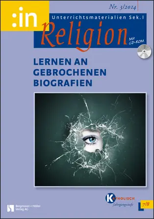 Lernen an gebrochenen Biografien (kath 7/8)
