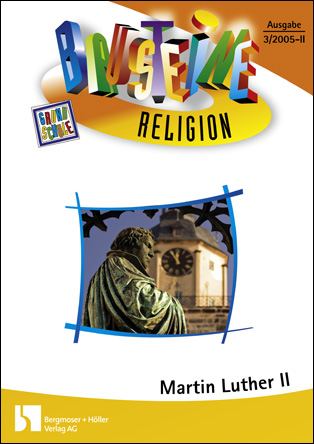 Martin Luther, Teil 2 - Bausteine Religion