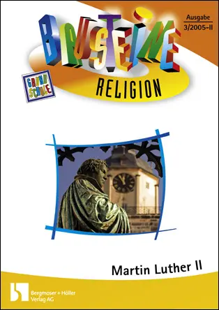 Martin Luther, Teil 2 - Bausteine Religion