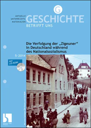 Die Verfolgung der "Zigeuner" in Deutschland während des Nationalsozialismus - MEIN FACH - Geschichte Sek II