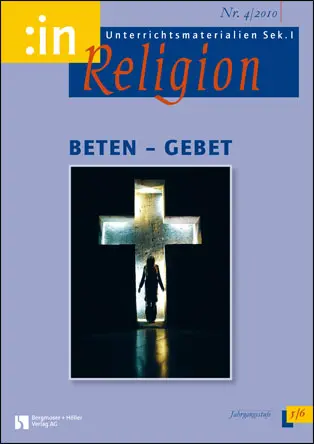 Beten - Gebet (kath+ ev. 5/6) - MEIN FACH - Religion Sek I